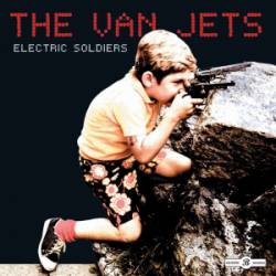 The Van Jets : Electric Soldiers
